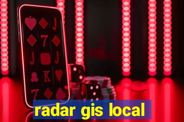 radar gis local